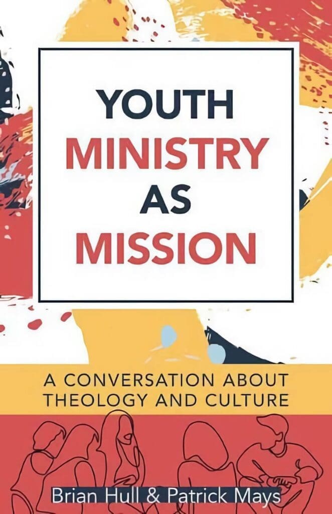 Book Cover: Youth Ministry as Mission: A Conversation about Theology and Culture