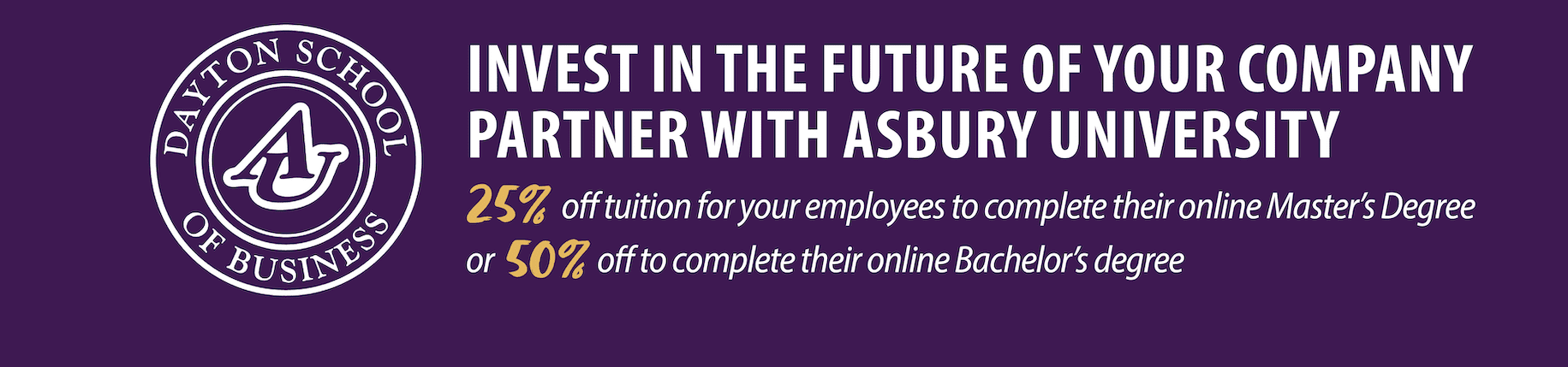 Banner graphic for Asbury University announcing Asbury University partners with organizations to offer a 25% tuition discount for employees pursuing their: MBA in Management, Sports Management, or Nonprofit Management
Master of Science in Accounting